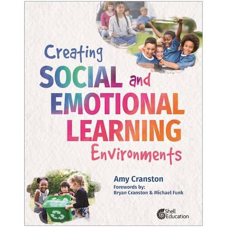 Shell Education Creating Social and Emotional Learning Environments 100743